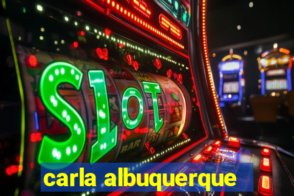 carla albuquerque